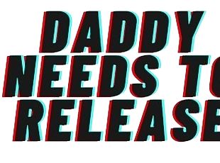 TEASER: Daddy Needs To Cum: Can He Use Your Parts?: AUDIO ONLY